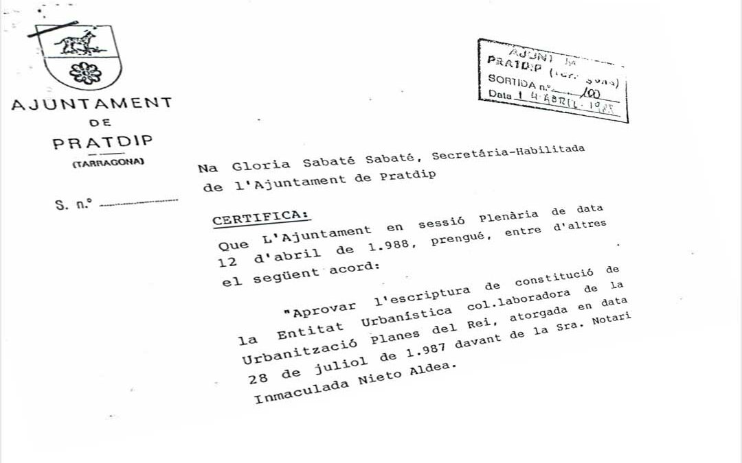 Certificado del Ayuntamiento de Pratdip, de 12 de abril de 1988, por el que se aprueba la escritura de constitución de la ECU de Planas del Rey.