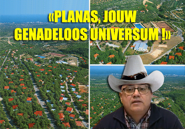 Planas, Jouw genadeloos universum